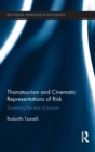 Thanatourism and Cinematic Representations of Risk : Screening the End of Tourism - Book