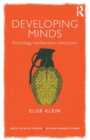 Developing Minds : Psychology, neoliberalism and power - Book