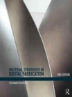 Material Strategies in Digital Fabrication - Book