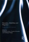 Education, Mobilities and Migration : People, ideas and resources - Book
