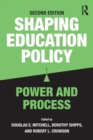 Shaping Education Policy : Power and Process - Book