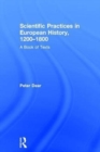 Scientific Practices in European History, 1200-1800 : A Book of Texts - Book