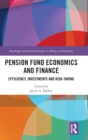 Pension Fund Economics and Finance : Efficiency, Investments and Risk-Taking - Book