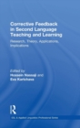 Corrective Feedback in Second Language Teaching and Learning : Research, Theory, Applications, Implications - Book