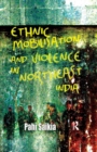 Ethnic Mobilisation and Violence in Northeast India - Book