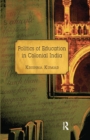 Politics of Education in Colonial India - Book
