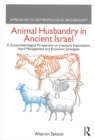 Animal Husbandry in Ancient Israel : A Zooarchaeological Perspective on Livestock Exploitation, Herd Management and Economic Strategies - Book