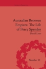 Australian Between Empires : The Life of Percy Spender - Book