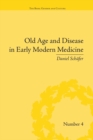 Old Age and Disease in Early Modern Medicine - Book