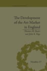 The Development of the Art Market in England : Money as Muse, 1730–1900 - Book