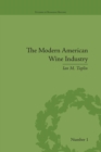 The Modern American Wine Industry : Market Formation and Growth in North Carolina - Book
