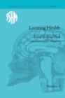 Locating Health : Historical and Anthropological Investigations of Place and Health - Book