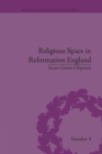 Religious Space in Reformation England : Contesting the Past - Book