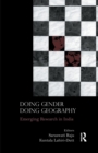 Doing Gender, Doing Geography : Emerging Research in India - Book