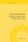 Interpreting Sexual Violence, 1660–1800 - Book