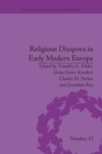 Religious Diaspora in Early Modern Europe : Strategies of Exile - Book