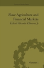 Slave Agriculture and Financial Markets in Antebellum America : The Bank of the United States in Mississippi, 1831-1852 - Book