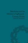 Merchants and the Military in Eighteenth-Century Britain : British Army Contracts and Domestic Supply, 1739-1763 - Book