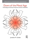 Dawn of the Metal Age : Technology and Society During the Levantine Chalcolithic - Book
