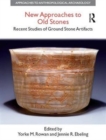 New Approaches to Old Stones : Recent Studies of Ground Stone Artifacts - Book