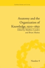 Anatomy and the Organization of Knowledge, 1500–1850 - Book