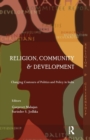 Religion, Community and Development : Changing Contours of Politics and Policy in India - Book