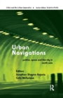 Urban Navigations : Politics, Space and the City in South Asia - Book