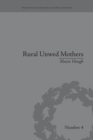 Rural Unwed Mothers : An American Experience, 1870-1950 - Book