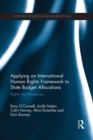 Applying an International Human Rights Framework to State Budget Allocations : Rights and Resources - Book