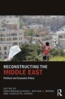 Reconstructing the Middle East : Political and Economic Policy - Book