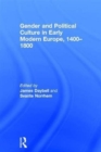 Gender and Political Culture in Early Modern Europe, 1400-1800 - Book