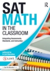 SAT Math in the Classroom : Integrating Assessments, Standards, and Instruction - Book