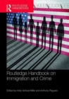 Routledge Handbook on Immigration and Crime - Book