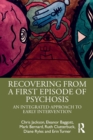 Recovering from a First Episode of Psychosis : An Integrated Approach to Early Intervention - Book