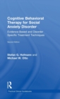 Cognitive Behavioral Therapy for Social Anxiety Disorder : Evidence-Based and Disorder Specific Treatment Techniques - Book