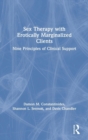 Sex Therapy with Erotically Marginalized Clients : Nine Principles of Clinical Support - Book