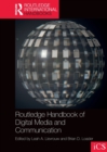 Routledge Handbook of Digital Media and Communication - Book
