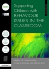 Supporting Children with Behaviour Issues in the Classroom - Book