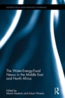 The Water-Energy-Food Nexus in the Middle East and North Africa - Book
