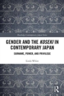 Gender and the Koseki In Contemporary Japan : Surname, Power, and Privilege - Book