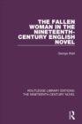 The Fallen Woman in the Nineteenth-Century English Novel - Book