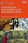Governing the Environment in the Early Modern World : Theory and Practice - Book