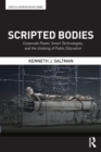 Scripted Bodies : Corporate Power, Smart Technologies, and the Undoing of Public Education - Book