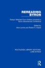 Rereading Byron : Essays Selected from Hofstra University's Byron Bicentennial Conference - Book