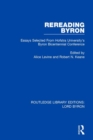 Rereading Byron : Essays Selected from Hofstra University's Byron Bicentennial Conference - Book