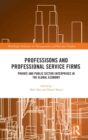 Professions and Professional Service Firms : Private and Public Sector Enterprises in the Global Economy - Book