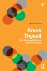 Know Thyself : The Value and Limits of Self-Knowledge - Book