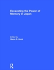 Excavating the Power of Memory in Japan - Book