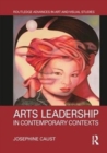 Arts Leadership in Contemporary Contexts - Book