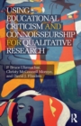 Using Educational Criticism and Connoisseurship for Qualitative Research - Book